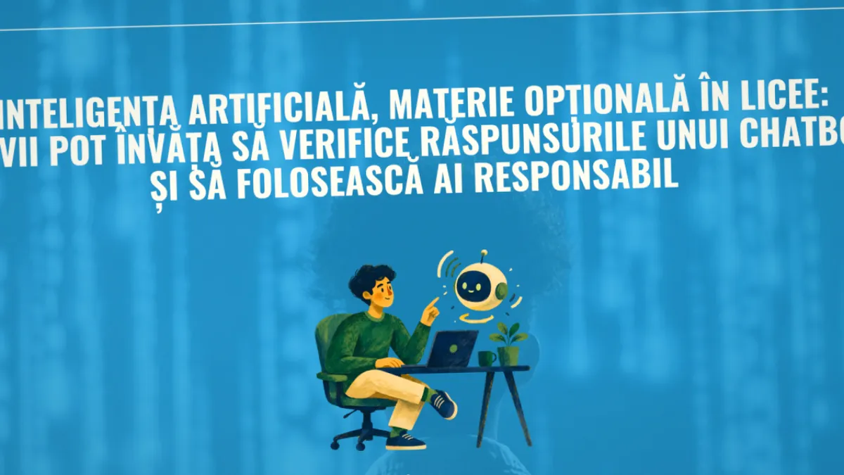 Liceele decid dacă introduc disciplina IA și cetățenia digitală în oferta anuală